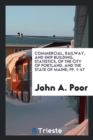 Commercial, Railway, and Ship Building, Statistics, of the City of Portland, and the State of Maine; Pp. 1-47 - Book