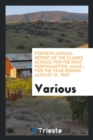 Fortieth Annual Report of the Clarke School for the Deaf, Northampton, Mass., for the Year Ending August 31, 1907 - Book