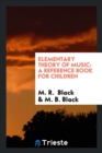 Elementary Theory of Music : A Reference Book for Children - Book