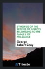 Synopsis of the Species of Insects Belonging to the Family of Phasmid - Book