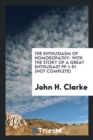 The Enthusiasm of Homoeopathy : With the Story of a Great Enthusiast Pp.1-51 (Not Complete) - Book