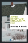 Jewish History and Literature; Pp. 3-53 - Book