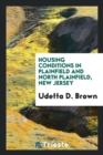 Housing Conditions in Plainfield and North Plainfield, New Jersey - Book