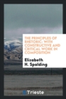 The Principles of Rhetoric : With Constructive and Critical Work in Composition - Book