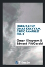 Rubaiyat of Omar Khayyam. Critic Pamphlet No. 3 - Book