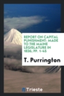 Report on Capital Punishment : Made to the Maine Legislature in 1836; Pp. 1-45 - Book