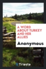 A Word about Turkey and Her Allies - Book