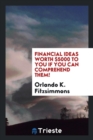 Financial Ideas Worth $5000 to You If You Can Comprehend Them! - Book