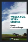 Wreckage : Seven Studies - Book