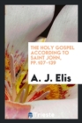 The Holy Gospel According to Saint John, Pp.107-139 - Book