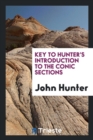 Key to Hunter's Introduction to the Conic Sections - Book