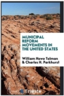 Municipal Reform Movements in the United States - Book