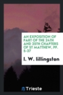An Exposition of Part of the 24th and 25th Chapters of St Matthew, Pp. 5-37 - Book