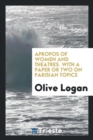 Apropos of Women and Theatres with a Paper or Two on Parisian Topics - Book