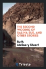 The Second Wooing of Salina Sue, and Other Stories - Book