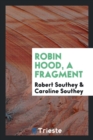 Robin Hood, a Fragment - Book