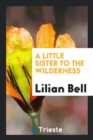 A Little Sister to the Wilderness - Book