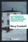 An Account of Col. Crockett's Tour to the North and Down East - Book