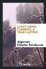 Love's Cross-Currents; A Year's Letters - Book