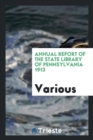 Annual Report of the State Library of Pennsylvania 1913 - Book