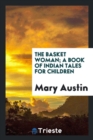 The Basket Woman; A Book of Indian Tales for Children - Book