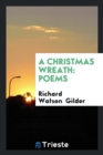 A Christmas Wreath : Poems - Book