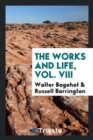 The Works and Life, Vol. VIII - Book