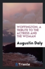 Woffington; A Tribute to the Actress and the Woman - Book