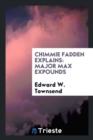 Chimmie Fadden Explains : Major Max Expounds - Book