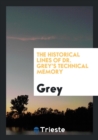 The Historical Lines of Dr. Grey's Technical Memory - Book
