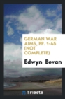 German War Aims, Pp. 1-45 (Not Complete) - Book
