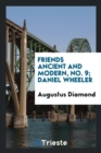 Friends Ancient and Modern, No. 9; Daniel Wheeler - Book