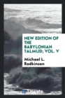 New Edition of the Babylonian Talmud; Vol. V - Book
