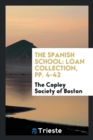 The Spanish School : Loan Collection, Pp. 4-42 - Book