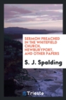 Sermon Preached in the Whitefield Church, Newburyport, and Other Papers - Book