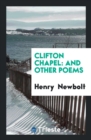 Clifton Chapel : And Other Poems - Book