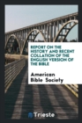 Report on the History and Recent Collation of the English Version of the Bible - Book