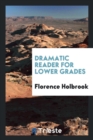 Dramatic Reader for Lower Grades - Book