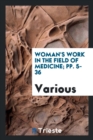 Woman's Work in the Field of Medicine; Pp. 5-36 - Book
