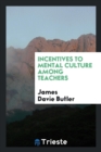 Incentives to Mental Culture Among Teachers - Book