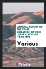 Annual Report of the State Librarian of New Jersey, for the Year 1896 - Book