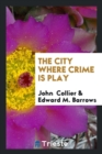 The City Where Crime Is Play - Book