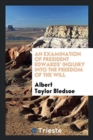 An Examination of President Edwards' Inquiry Into the Freedom of the Will - Book