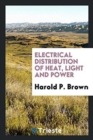 Electrical Distribution of Heat, Light and Power - Book