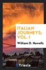 Italian Journeys; Vol. I - Book
