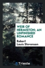 Weir of Hermiston; An Unfinished Romance - Book