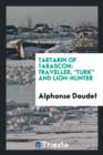 Tartarin of Tarascon : Traveller, Turk and Lion-Hunter - Book