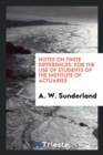Notes on Finite Differences : For the Use of Students of the Institute of Actuaries - Book