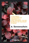 A Teacher's Companion to Reading in a Twelvemonth or the Problem of Teaching to Read - Book