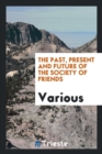 The Past, Present and Future of the Society of Friends - Book